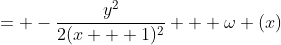 = -\dfrac{y^2}{2(x + 1)^2} + \omega (x)