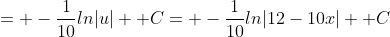 = -\frac{1}{10}ln|u|+ C= -\frac{1}{10}ln|12-10x|+ C