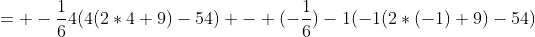 = -\frac{1}{6}4(4(2*4+9)-54) - (-\frac{1}{6})-1(-1(2*(-1)+9)-54)