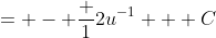 = - \frac {1}{2}u^{-1} + C