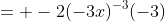 = -2(-3x)^{-3}(-3)