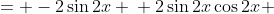 \displaystyle \begin{align*} \sin{4x} &= -2\sin{2x} \\ 2\sin{2x}\cos{2x} &= -2\sin{2x} \\ 2\sin{2x}\cos{2x} + 2\sin{2x} &= 0 \\ 2\sin{2x}\left(\cos{2x} + 1\right) &= 0 \\ \sin{2x} &= 0 \textrm{ or } \cos{2x} = -1 \\ 2x &= n\pi \textrm{ or } 2x = (2m + 1)\pi \textrm{ where }m, n \in \mathbf{Z} \\ x &= \frac{n\pi}{2} \textrm{ or } x = \frac{(2m + 1)\pi}{2} \\ x &= \left\{ 0, \frac{\pi}{2}, \pi, \frac{3\pi}{2} \right\} \textrm{ in the interval }x \in [0, 2\pi) \end{align*} 