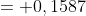 = 0,1587