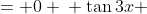 \displaystyle \begin{align*} \tan{3x} + 1 &= 0 \\ \tan{3x} &= -1 \\ 3x &= \arctan{(-1)} + \pi k \textrm{ where }k \in \mathbf{Z}  \end{align*}