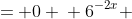 \displaystyle \begin{align*} 6^{-2x} - 15 &= 0 \\ 6^{-2x} &= 15 \\ -2x &= \log_6{(15)} \\ x &= -\frac{1}{2}\log_6{(15)} \end{align*}