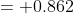 = 0.862