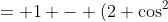 = 1 - (2 \cos^2\;\theta - 1)