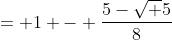 = 1 - \frac{5-\sqrt 5}{8}
