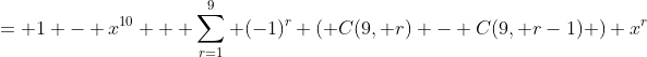 = 1 - x^{10} + \sum_{r=1}^9 (-1)^r \left( C(9, r) - C(9, r-1) \right) x^r