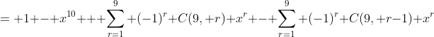 = 1 - x^{10} + \sum_{r=1}^9 (-1)^r C(9, r) x^r - \sum_{r=1}^{9} (-1)^r C(9, r-1) x^r