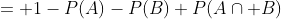 = 1-P(A)-P(B)+P(A\cap B)