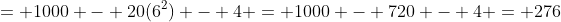 = 1000 - 20(6^2) - 4 = 1000 - 720 - 4 = 276