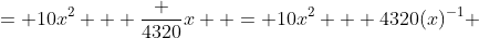 = 10x^2 + \frac {4320}{x}  = 10x^2 + 4320(x)^{-1} 