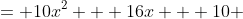 = 10x^2 + 16x + 10 