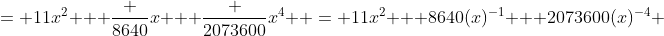 = 11x^2 + \frac {8640}{x} + \frac {2073600}{x^4}  = 11x^2 + 8640(x)^{-1} + 2073600(x)^{-4} 