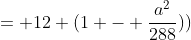 = 12 (1 - \frac{a^2}{288}))
