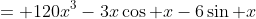 = 120x^3-3x\cos x-6\sin x