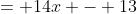 = 14x - 13