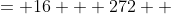 \displaystyle \begin{align*} (-4)^2 - 4(-4)(17) &= 16 + 272 \\ &= 288 \\ &> 0 \end{align*}