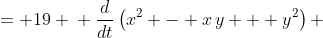 \displaystyle \begin{align*} x^2 - x\,y + y^2 &= 19 \\ \frac{d}{dt}\left(x^2 - x\,y + y^2\right) &= \frac{d}{dt}(19) \\ \frac{d}{dt}\left(x^2\right) - \frac{d}{dt}\left(x\,y\right) + \frac{d}{dt}\left(y^2\right) &= 0 \\ \frac{d}{dx}\left(x^2\right)\frac{dx}{dt} - \left(x\,\frac{dy}{dt} + y\,\frac{dx}{dt}\right) + \frac{d}{dy}\left(y^2\right)\frac{dy}{dt} &= 0 \\ 2x\,\frac{dx}{dt} - x\,\frac{dy}{dt} - y\,\frac{dx}{dt} + 2y\,\frac{dy}{dt} &= 0 \end{align*} 