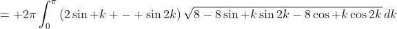 = 2\pi\int_0^\pi\left(2\sin k - \sin2k\right)\sqrt{8-8\sin k\sin2k-8\cos k\cos2k}\,dk