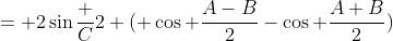 = 2\sin\frac {C}{2} ( \cos \frac{A-B}{2}-\cos \frac{A+B}{2})