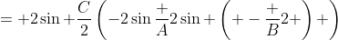 = 2\sin \frac{C}{2}\left(-2\sin\frac {A}{2}\sin \left( -\frac {B}{2} \right) \right)