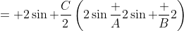 = 2\sin \frac{C}{2}\left(2\sin\frac {A}{2}\sin \frac {B}{2}\right)