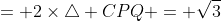 = 2\times\triangle CPQ = \sqrt3