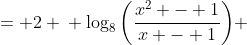 \displaystyle \begin{align*} \log_8{(x^2-1)} - \log_8{(x-1)} &= 2 \\ \log_8{\left(\frac{x^2 - 1}{x - 1}\right)} &= 2 \\ \frac{x^2 - 1}{x - 1} &= 8^2 \\ \frac{x^2 - 1}{x - 1} &= 64 \\ x^2 - 1 &= 64(x - 1) \\ x^2 - 1 &= 64x - 64 \\ x^2 - 64x + 63 &= 0 \\ (x - 63)(x - 1) &= 0 \\ x - 63 &= 0 \\ x &= 63 \end{align*}