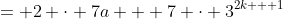 = 2 \cdot 7a + 7 \cdot 3^{2k + 1}