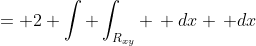 = 2 \int \int_{R_{xy}} \, dx \, dx