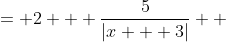 \displaystyle \begin{align*} \left|2 - \frac{5}{x + 3} \right| &\leq |2| + \left|- \frac{5}{x + 3} \right| \textrm{ by the Triangle Inequality} \\ &= 2 + \frac{5}{|x + 3|} \\ &< 2 + \frac{5}{3} \textrm{ since we restricted } |x - 1| < 1 \implies x + 3 > 3 \\ &= \frac{11}{3} \end{align*}
