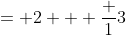 = 2 + \frac {1}{3}