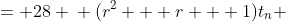 \displaystyle \begin{align*} t_n + r\,t_n + r^2t_n &= 28 \\ (r^2 + r + 1)t_n &= 28 \end{align*}