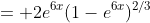 = 2e^{6x}(1-e^{6x})^{2/3}