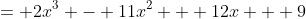 = 2x^3 - 11x^2 + 12x + 9