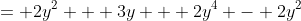 = 2y^2 + 3y + 2y^4 - 2y^2