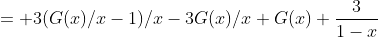 = 3(G(x)/x-1)/x-3G(x)/x+G(x)+\frac{3}{1-x}