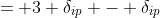 = 3 \delta_{ip} - \delta_{ip}