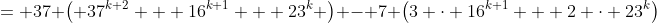 = 37 \left( 37^{k+2} + 16^{k+1} + 23^{k} \right) - 7 \left(3 \cdot 16^{k+1} + 2 \cdot 23^k\right)