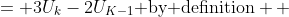 \begin{align*} U_{K+1} &= 3U_k-2U_{K-1}\text{ by definition}\\  &= 3[2^K-1]-2[2^{K-1}-1] \\ &=3\cdot 2^K-3-2^K+2 \\ &=2^{K+1}-1\end{align*}