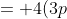 = 4(3p~[2p + 1] + (-1)[2p + 1])