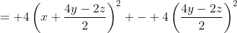 = 4\left(x+\frac{4y-2z}{2}\right)^2 - 4\left(\frac{4y-2z}{2}\right)^2
