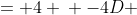 \displaystyle \begin{align*} A(-2)(-2 + 1)(-2 + 2) + B(-2 + 1)(-2 + 2) + C(-2)^2(-2 + 2) + D(-2)^2(-2 + 1) &= 4 \\ -4D &= 4 \\ D &= -1 \end{align*}