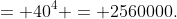 = 40^4 = 2560000.