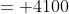 = 4100