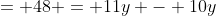 = 48 = 11y - 10y