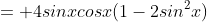 = 4sinxcosx(1-2sin^2x)