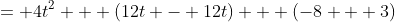 = 4t^2 + (12t - 12t) + (-8 + 3)